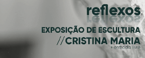 “Reflexos” de Cristina Maria no Turismo da Batalha