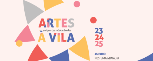 Festival “Artes à Vila”: O palco das músicas bonitas está de regresso à Batalha de 23 a 25 de Junho