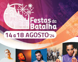 Dias 13 a 18: Festas de Agosto na Batalha